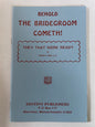Behold The Bridegroom Cometh