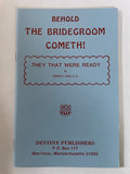 Behold The Bridegroom Cometh
