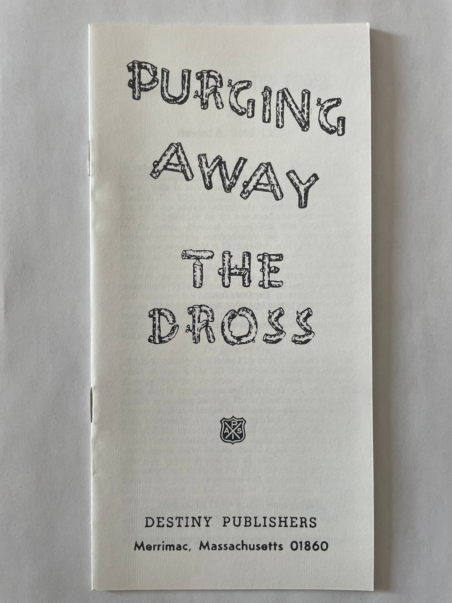 Purging Away the Dross