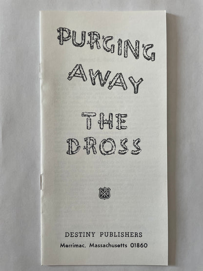 Purging Away the Dross